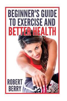 Paperback Exercise: A Beginner's Guide to Exercise and Better Health Book