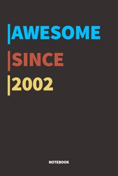 Paperback Awesome Since 2002 Notebook: Lined Notebook / Journal Gift, 120 Pages, 6x9, Soft Cover, Matte Finish Book