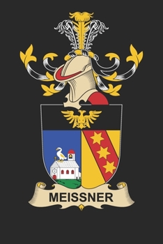 Paperback Meissner: Meissner Coat of Arms and Family Crest Notebook Journal (6 x 9 - 100 pages) Book