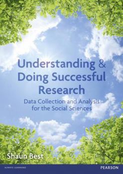Paperback Understanding and Doing Successful Research: Data Collection and Analysis for the Social Sciences Book