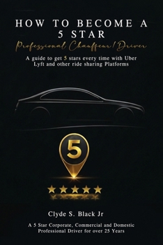 Paperback How to Become a 5 Star: Professional Chauffeur/Driver Book