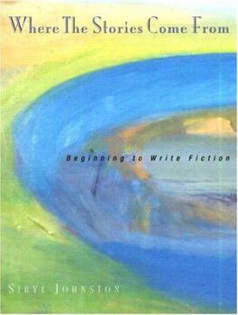 Paperback Where the Stories Come From: Beginning to Write Fiction Book