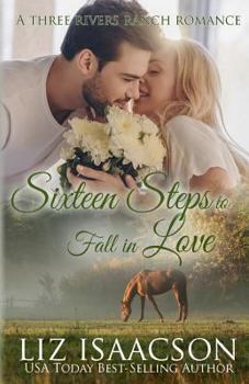 Sixteen Steps to Fall in Love - Book #10 of the Three Rivers Ranch Romance