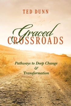 Paperback Graced Crossroads: Pathways to Deep Change and Transformation Book