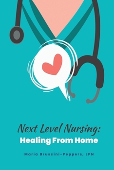 Paperback Next Level Nursing: Healing From Home Book