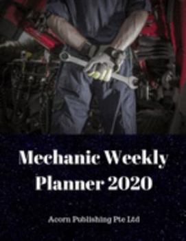 Mechanic Weekly Planner 2020