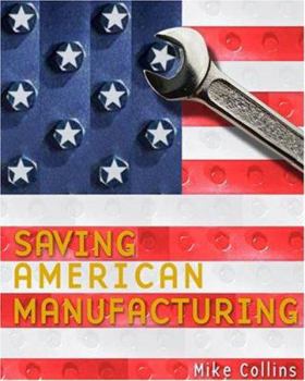 Paperback Saving American Manufacturing: Growth Planning for Small and Midsize Manufacturers Book