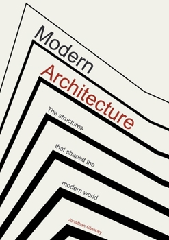 Hardcover Modern Architecture: The Structures That Shaped the Modern World Book