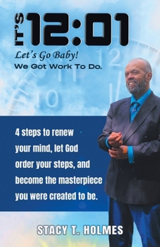 Paperback It's 12: 01: Let's Go Baby! We Got Work to Do Book