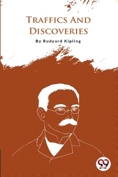 Traffics And Discoveries [Paperback] Kipling, Rudyard