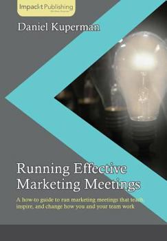 Paperback Running Effective Marketing Meetings Book