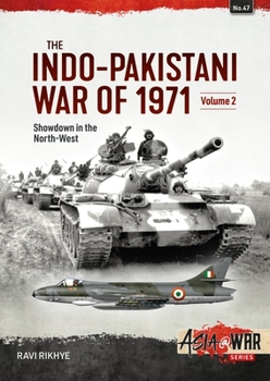 The Indo-Pakistani War of 1971: Volume 2 - Showdown in the West - Book  of the Asia@War