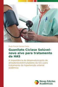 Paperback Guanilato Ciclase Solúvel- novo alvo para tratamento da HAS [Portuguese] Book