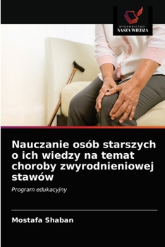 Nauczanie os�b starszych o ich wiedzy na temat choroby zwyrodnieniowej staw�w