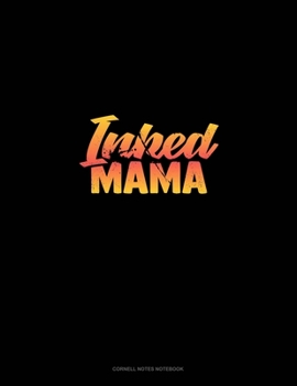 Inked Mama: Cornell Notes Notebook