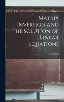 Hardcover Matrix Inversion and the Solution of Linear Equations Book