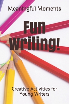 Paperback Fun Writing!: Creative Activities for Young Writers Book