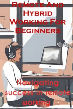 Paperback Remote and hybrid working for beginners Book
