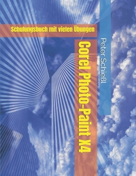 Paperback Photo-Paint X4 - Schulungsbuch mit vielen Übungen [German] Book