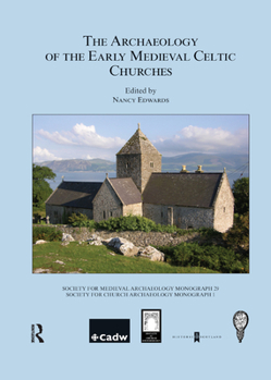 Paperback The Archaeology of the Early Medieval Celtic Churches: No. 29 Book