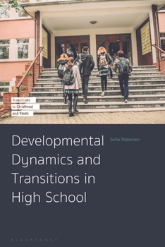 Hardcover Developmental Dynamics and Transitions in High School Book