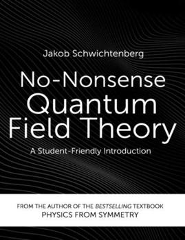 Paperback No-Nonsense Quantum Field Theory: A Student-Friendly Introduction Book