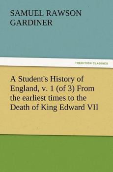 A Student's History of England from the Earliest Times to 1885, Volume 1