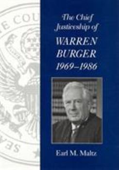 Hardcover The Chief Justiceship of Warren Burger, 1969-1986 Book