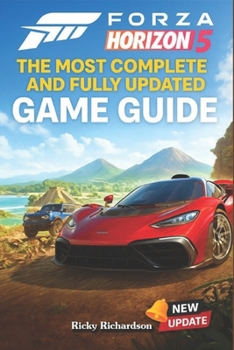 Paperback Forza Horizon 5 The Most Complete and Fully Updated Game Guide: Walkthroughs, Tips, Tricks, Strategies and much more Book