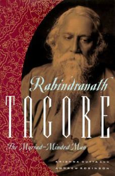 Hardcover Rabindranath Tagore: The Myriad-Minded Man Book