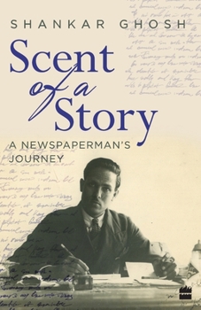 Paperback Scent of a Story: A Newspaperman's Journey Book