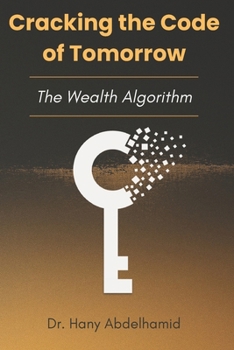 Paperback Cracking the Code of Tomorrow: The Wealth Algorithm Book