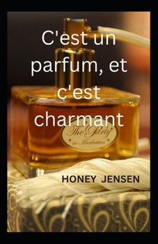 Paperback C'est un parfum, et c'est charmant: Comment choisir le nouveau parfum parfait [French] [Large Print] Book