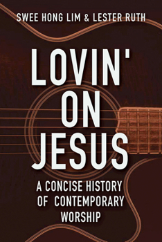 Paperback Lovin' on Jesus: A Concise History of Contemporary Worship Book