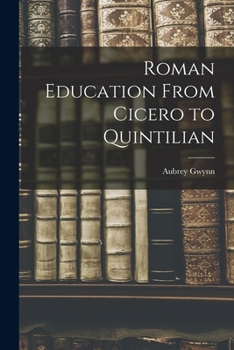 Paperback Roman Education From Cicero to Quintilian Book