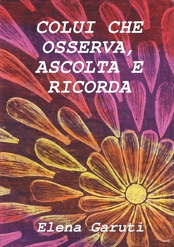 Paperback Colui che osserva, ascolta e ricorda [Italian] Book