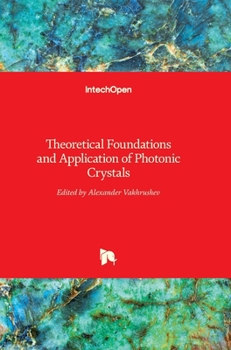 Hardcover Theoretical Foundations and Application of Photonic Crystals Book
