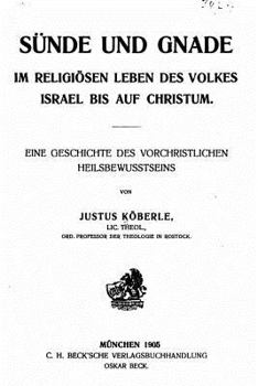 Paperback Sunde und Gnade Im Religiösen Leben des Volkes Israel Bis Auf Christum [German] Book