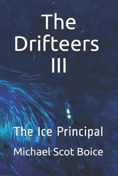 Paperback The Drifteers III: The Ice Principal Book