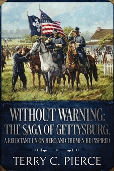 Paperback Without Warning: The Saga of Gettysburg, A Reluctant Union Hero, and the Men He Inspired Book