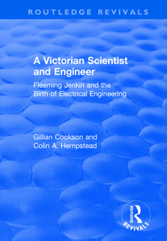 Paperback A Victorian Scientist and Engineer: Fleeming Jenkin and the Birth of Electrical Engineering Book