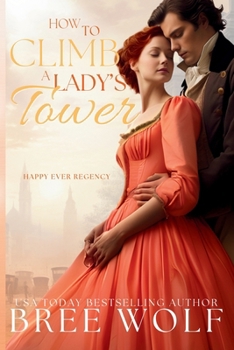 How to Climb a Lady's Tower (Happy Ever Regency)