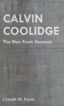 Hardcover Calvin Coolidge - The Man from Vermont Book