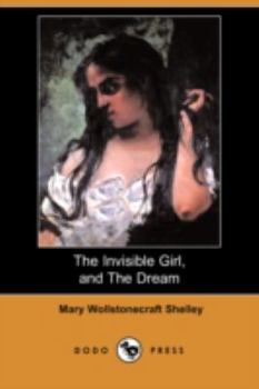 Paperback The Invisible Girl, and the Dream (Dodo Press) Book