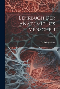 Paperback Lehrbuch Der Anatomie Des Menschen; Volume 1 [German] Book