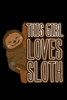 Paperback This girl loves Sloth: 6x9 120 pages blank - Your personal Diary Book