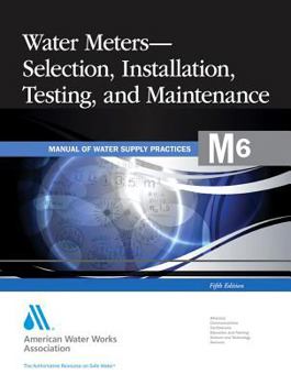 Paperback M6 Water Meters - Selection, Installation, Testing and Maintenance, Fifth Edition Book