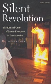 Paperback Silent Revolution: The Rise and Crisis of Market Economics in Latin America- 2nd Edition Book
