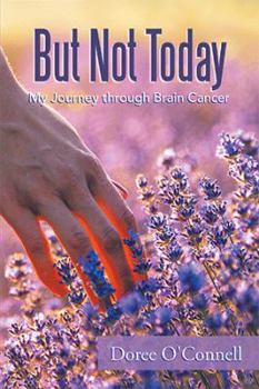 Hardcover But Not Today: My Journey Through Brain Cancer Book