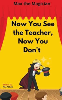 Paperback Now You See the Teacher, Now You Don't: Max the Magician Book